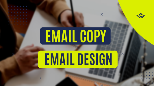 Email Copy & Email Design: Những Điều Cần Biết (P2)